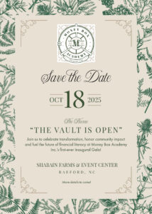 Save the Date – Money Box Academy Inaugural Gala 2025 in Fayetteville, NC featuring keynote speaker Anthony O’Neal, celebrating financial literacy, entrepreneurship, and community empowerment, October 18, 2025 at Shabain Farms & Event Center.